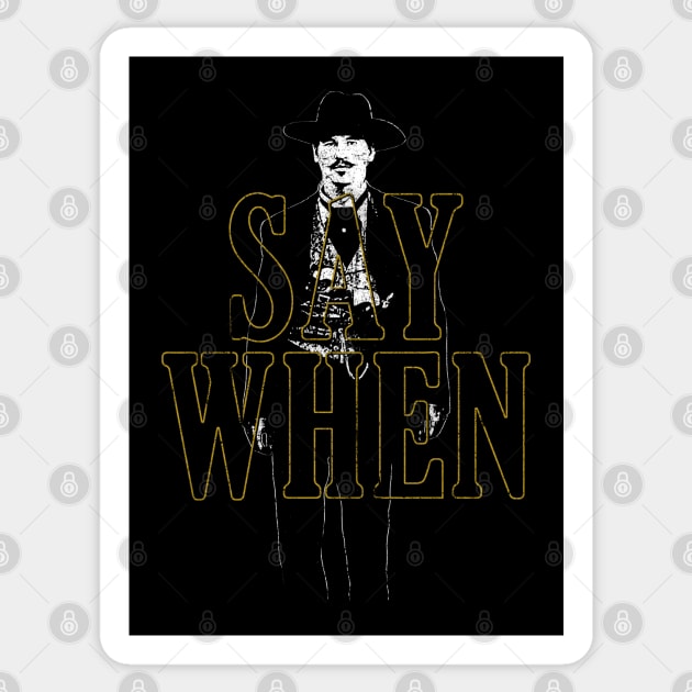 Say When (Doc Holliday) Sticker by huckblade